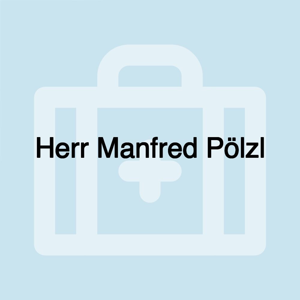 Herr Manfred Pölzl Herr Manfred Pölzl
