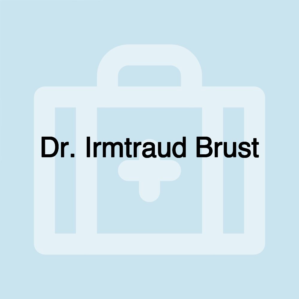 Dr. Irmtraud Brust Dr. Irmtraud Brust