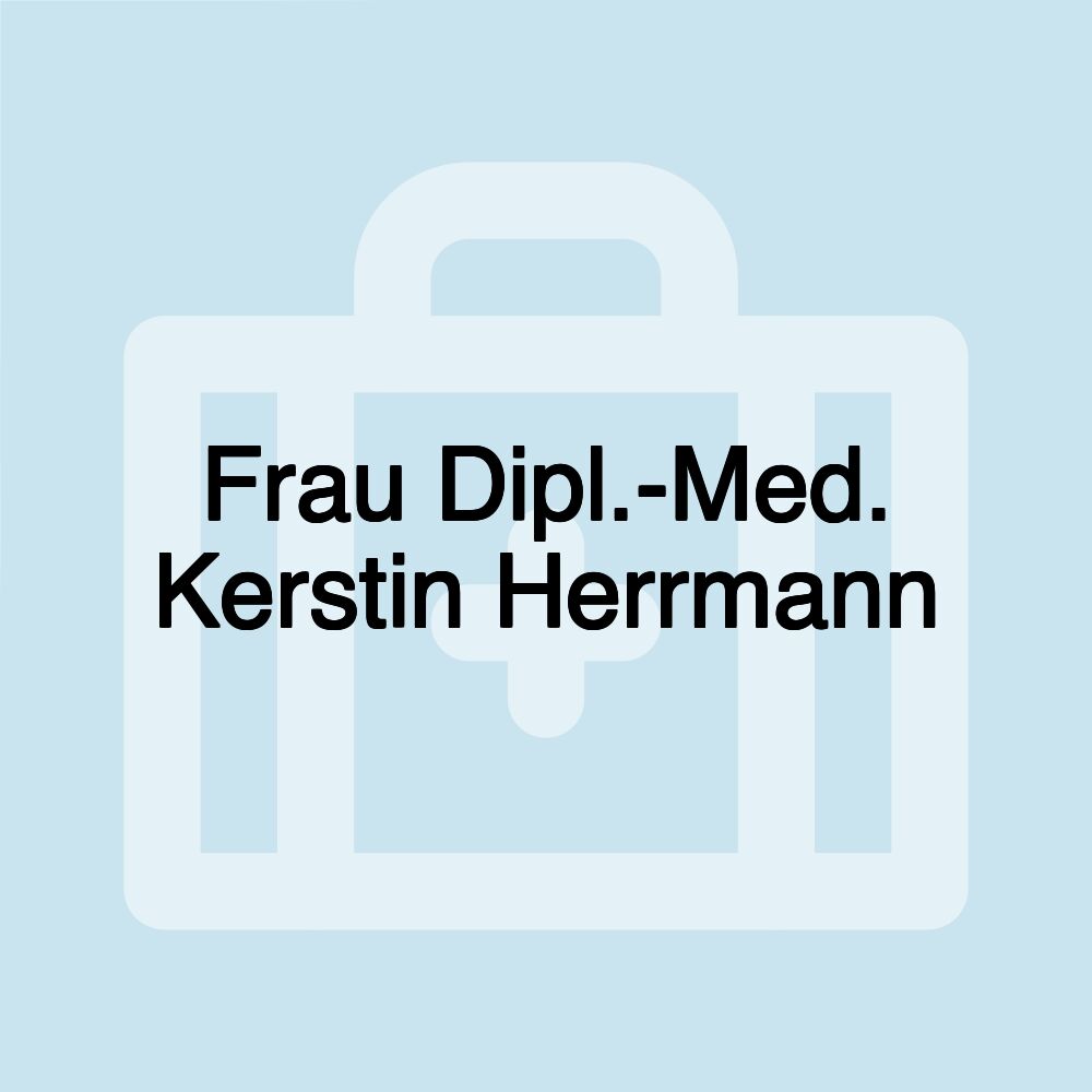 Frau Dipl.-Med. Kerstin Herrmann