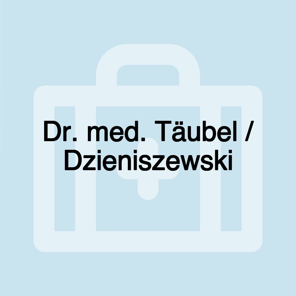 Dr. med. Täubel / Dzieniszewski