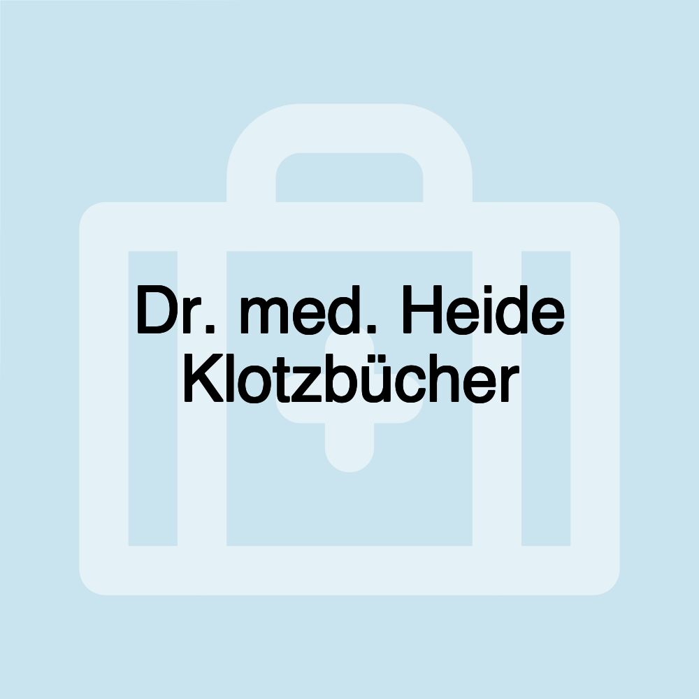 Dr. med. Heide Klotzbücher Dr. med. Heide Klotzbücher