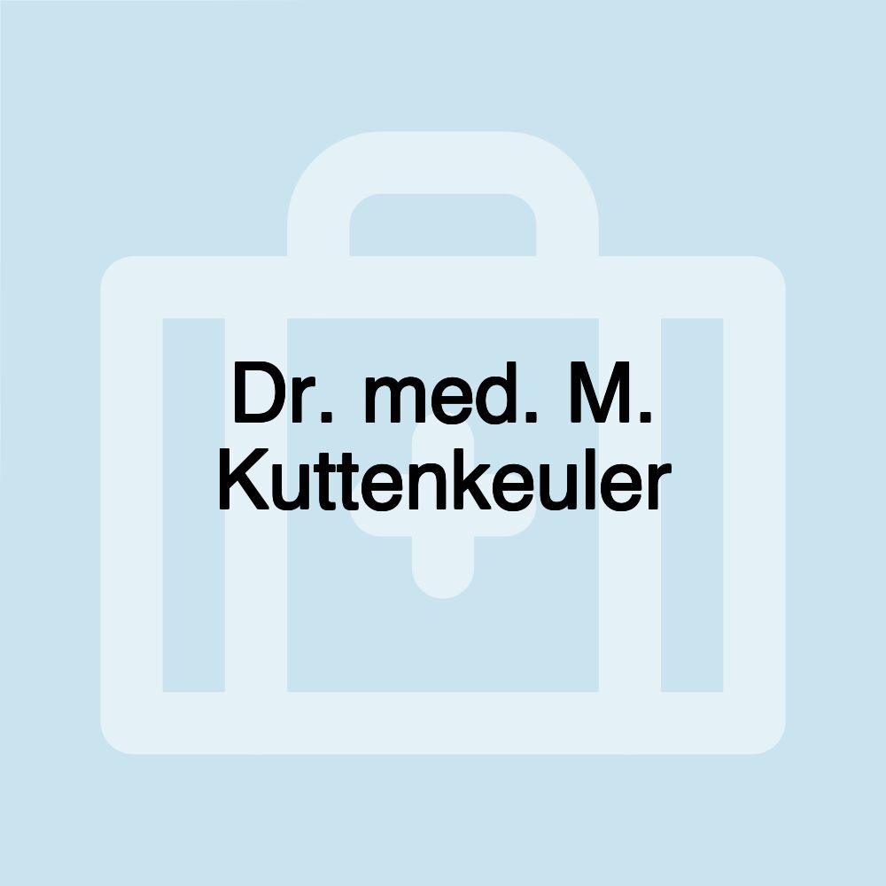 Dr. med. M. Kuttenkeuler