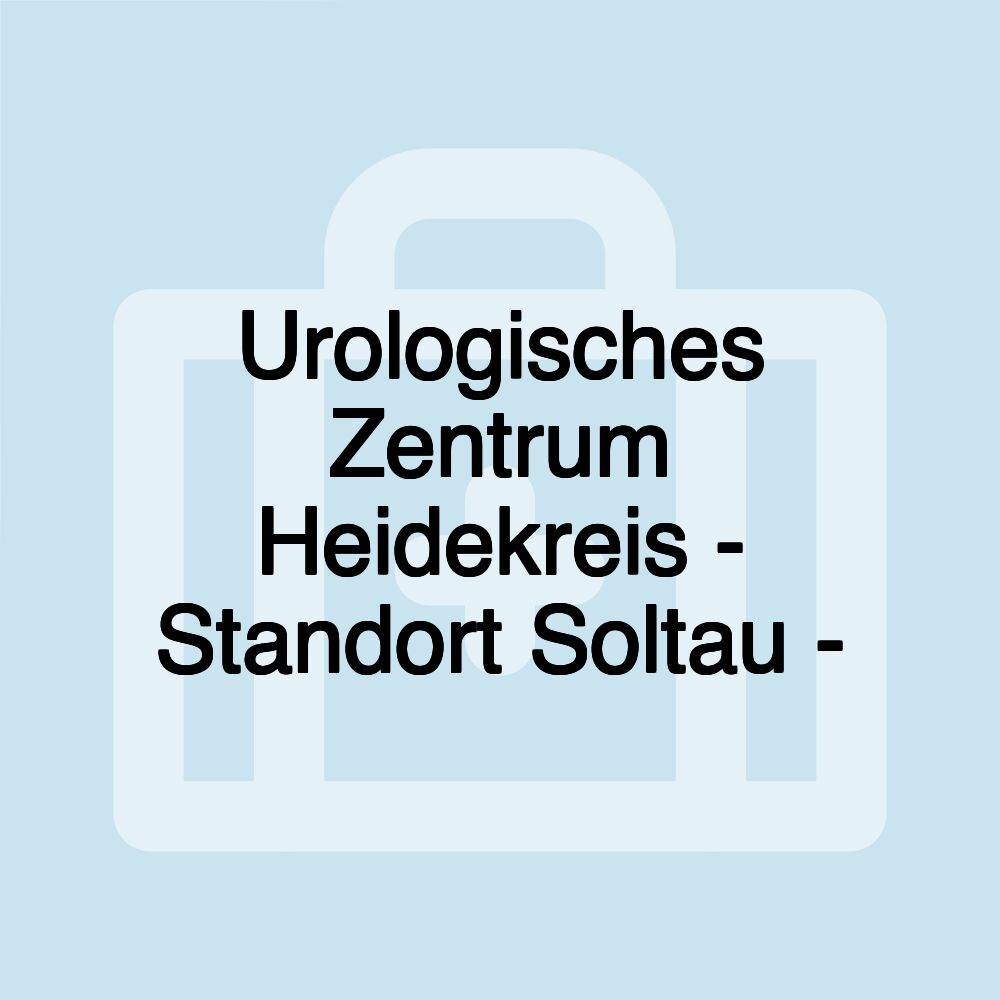 Urologisches Zentrum Heidekreis - Standort Soltau - Urologisches Zentrum Heidekreis - Standort Soltau -