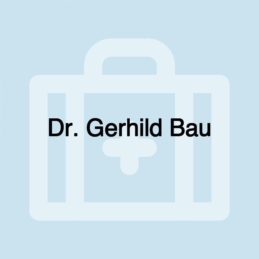 Dr. Gerhild Bau Dr. Gerhild Bau