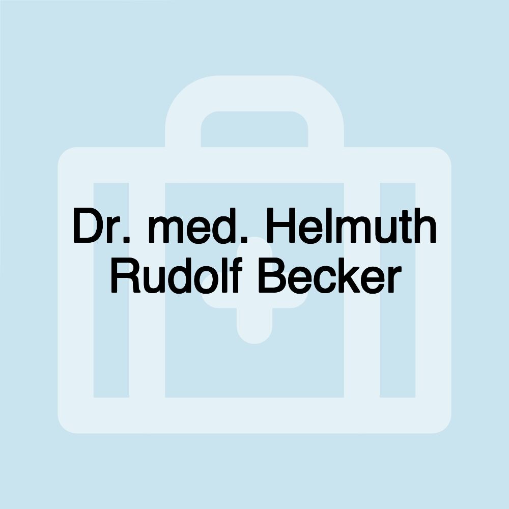 Dr. med. Helmuth Rudolf Becker Dr. med. Helmuth Rudolf Becker