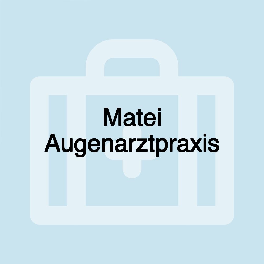 Matei Augenarztpraxis Matei Augenarztpraxis