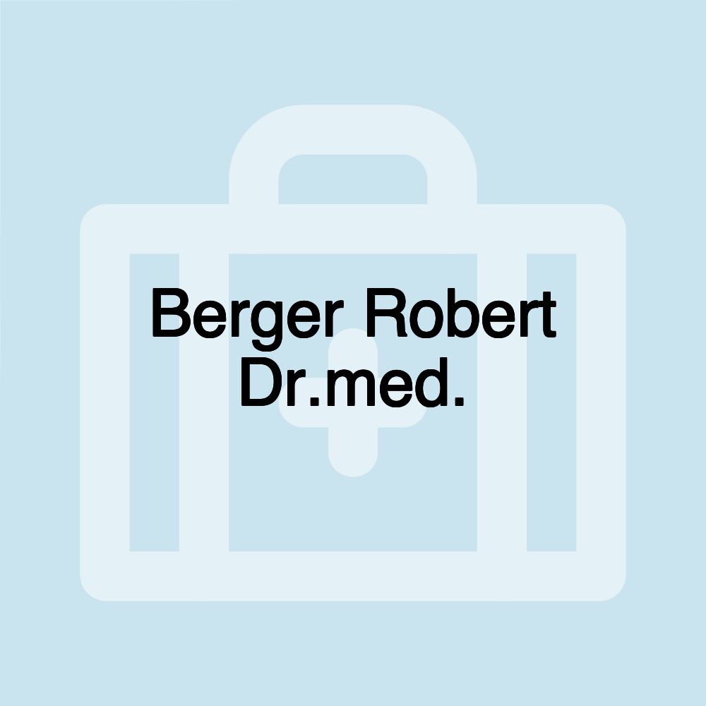 Berger Robert Dr.med. Berger Robert Dr.med.