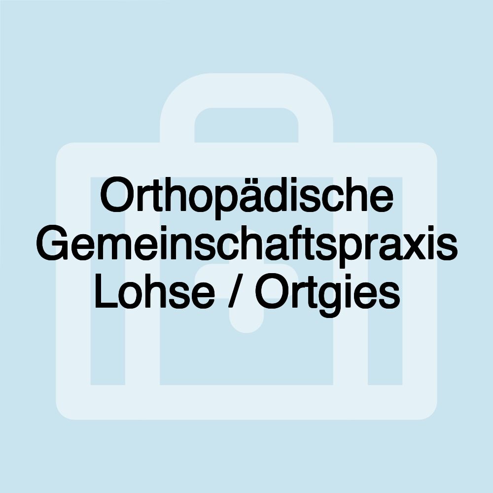 Orthopädische Gemeinschaftspraxis Lohse / Ortgies Orthopädische Gemeinschaftspraxis Lohse / Ortgies