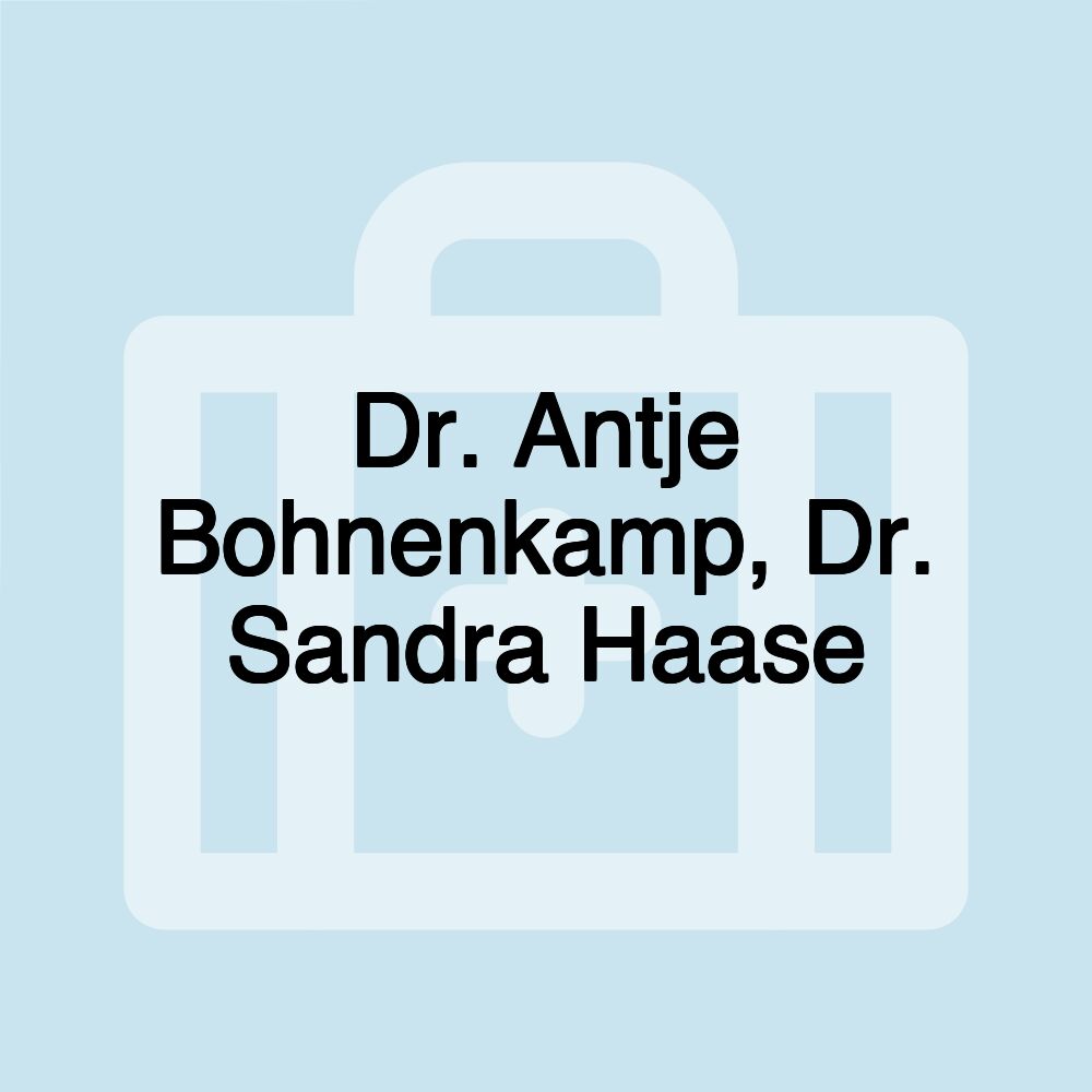 Dr. Antje Bohnenkamp, Dr. Sandra Haase