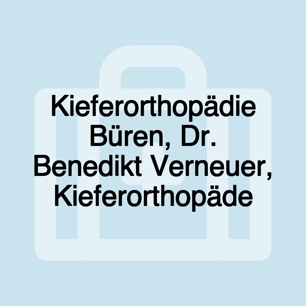 Kieferorthopädie Büren, Dr. Benedikt Verneuer, Kieferorthopäde Kieferorthopädie Büren, Dr. Benedikt Verneuer, Kieferorthopäde