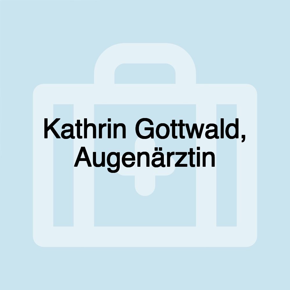 Kathrin Gottwald, Augenärztin