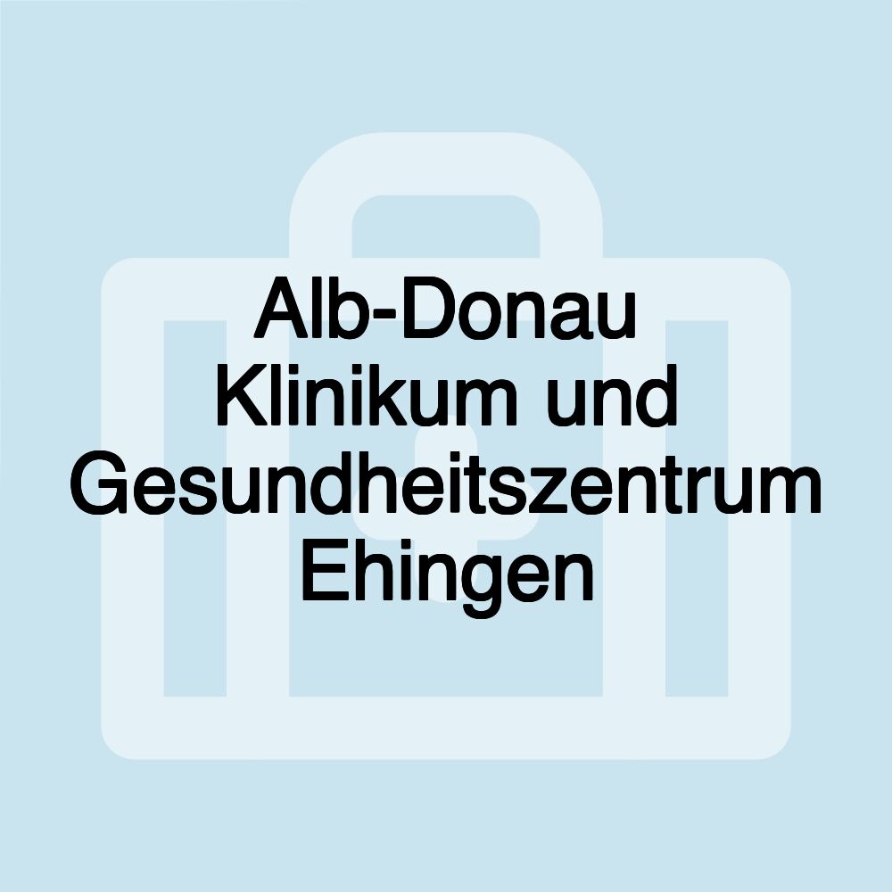 Alb-Donau Klinikum und Gesundheitszentrum Ehingen Alb-Donau Klinikum und Gesundheitszentrum Ehingen