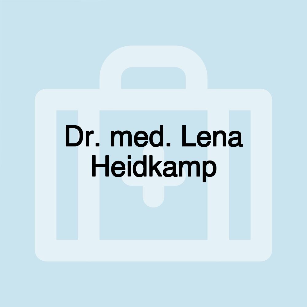 Dr. med. Lena Heidkamp Dr. med. Lena Heidkamp