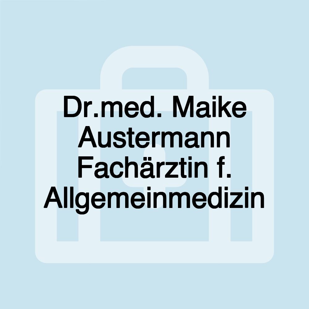 Dr.med. Maike Austermann Fachärztin f. Allgemeinmedizin
