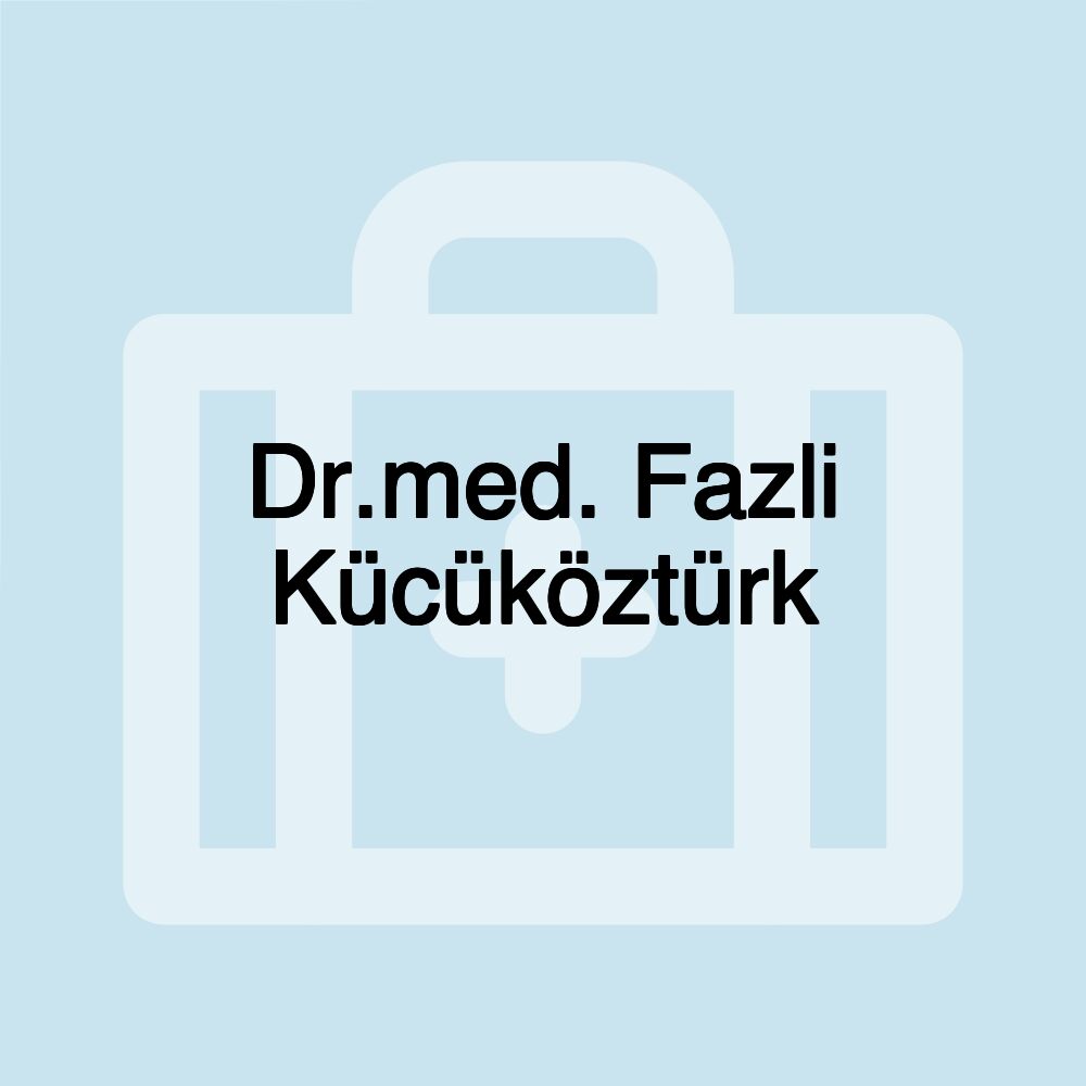Dr.med. Fazli Kücüköztürk Dr.med. Fazli Kücüköztürk