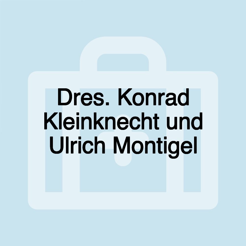 Dres. Konrad Kleinknecht und Ulrich Montigel Dres. Konrad Kleinknecht und Ulrich Montigel
