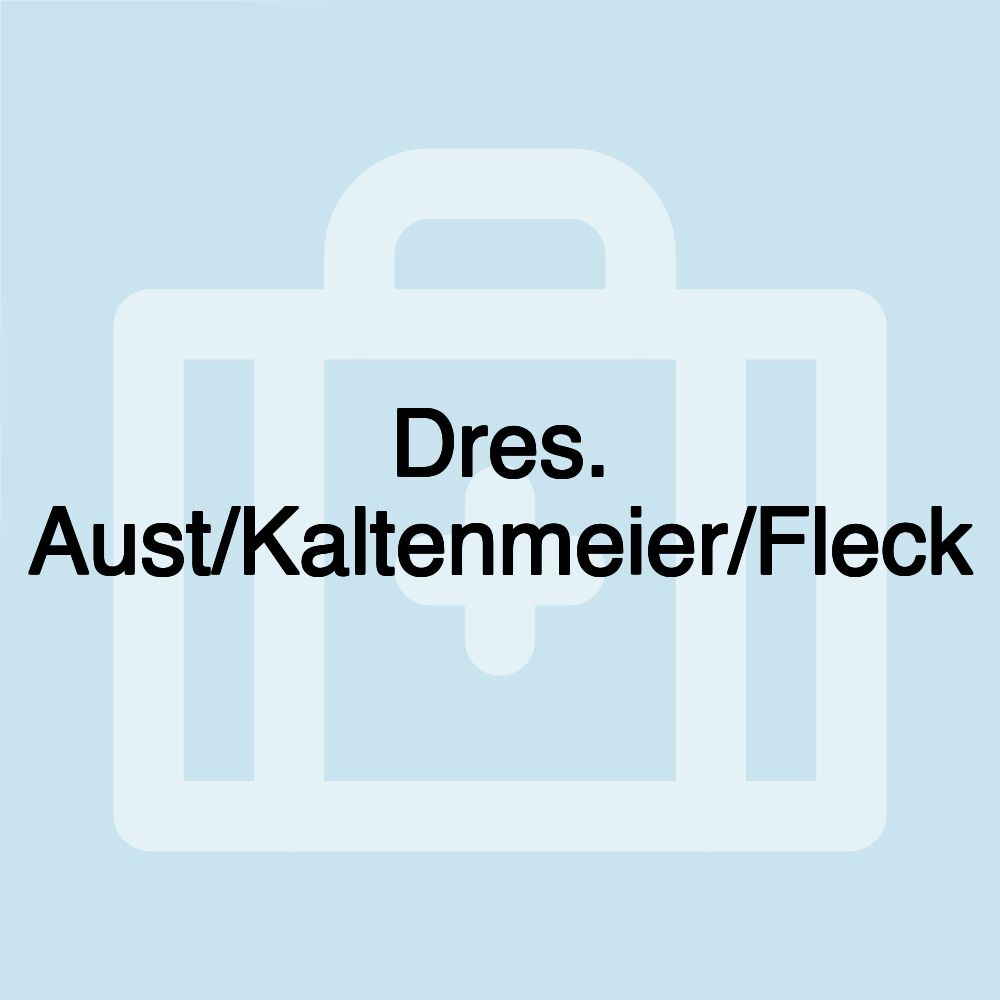 Dres. Aust/Kaltenmeier/Fleck Dres. Aust/Kaltenmeier/Fleck