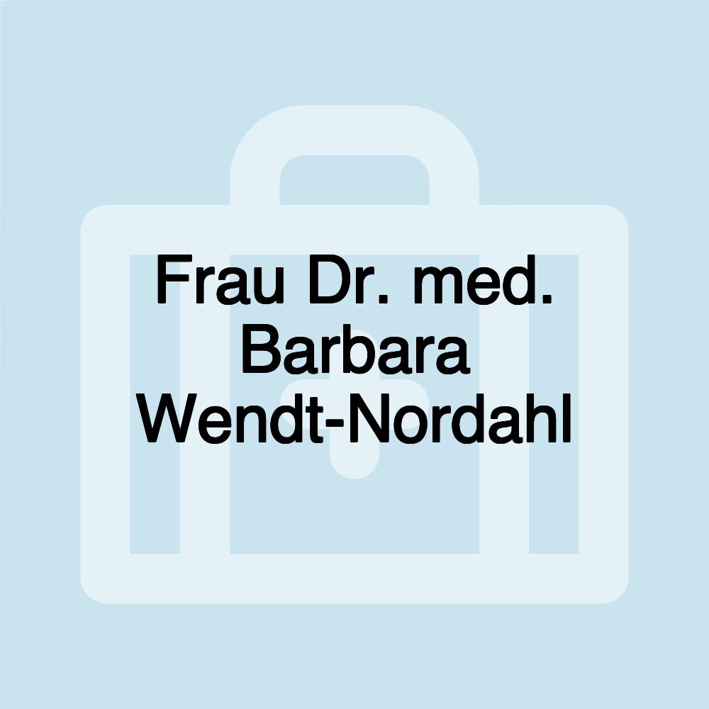 Frau Dr. med. Barbara Wendt-Nordahl