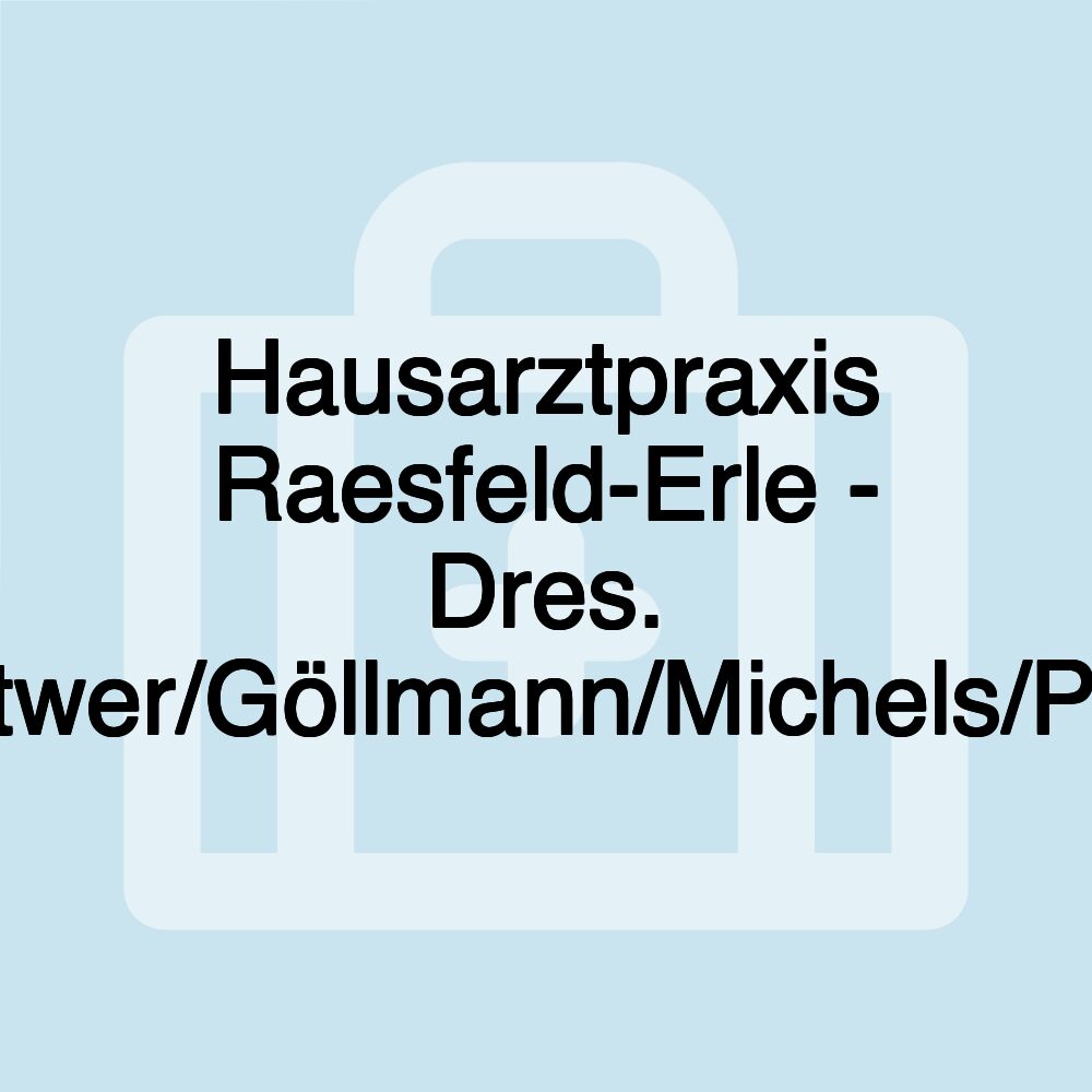 Hausarztpraxis Raesfeld-Erle - Dres. Wittwer/Göllmann/Michels/Polle Hausarztpraxis Raesfeld-Erle - Dres. Wittwer/Göllmann/Michels/Polle