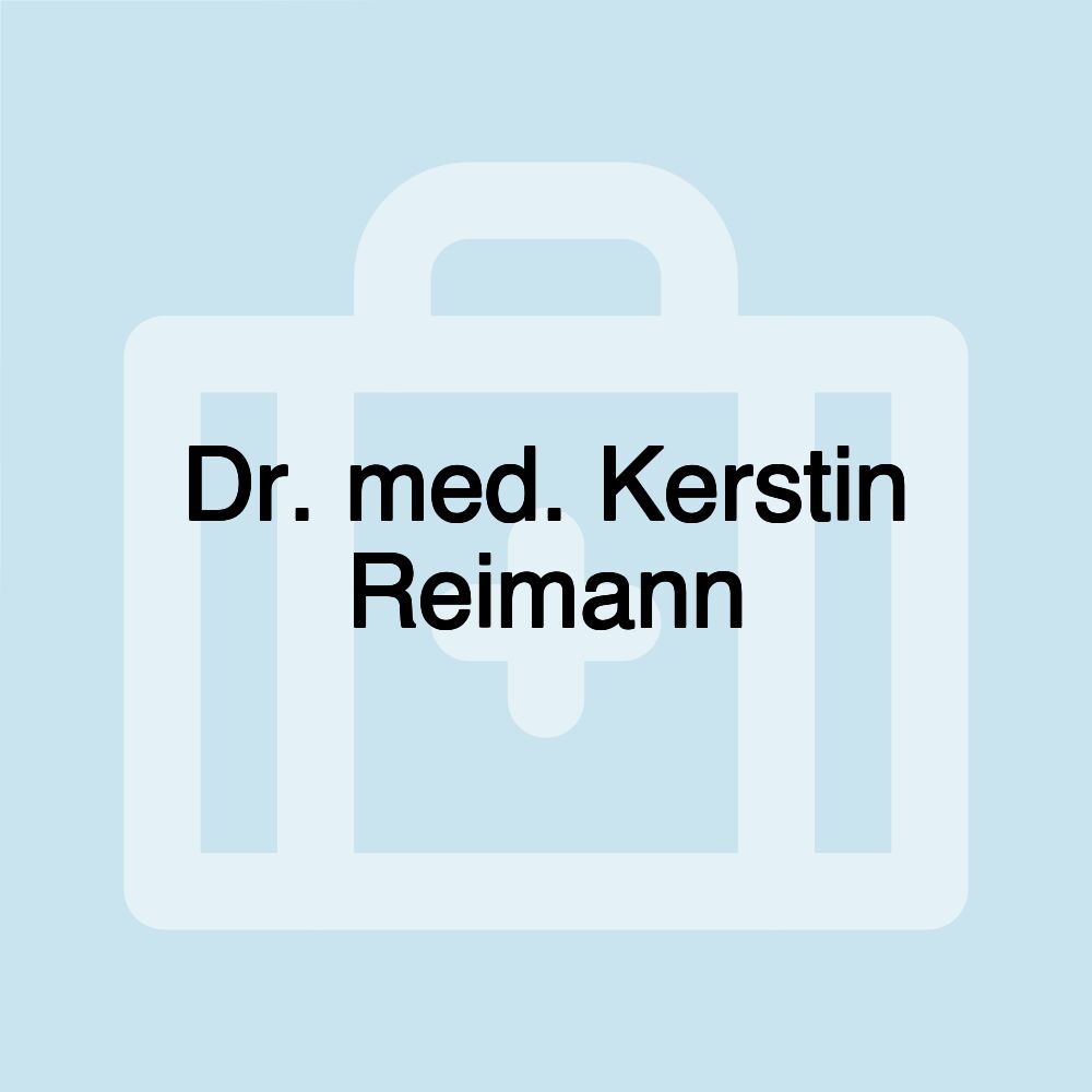 Dr. med. Kerstin Reimann Dr. med. Kerstin Reimann