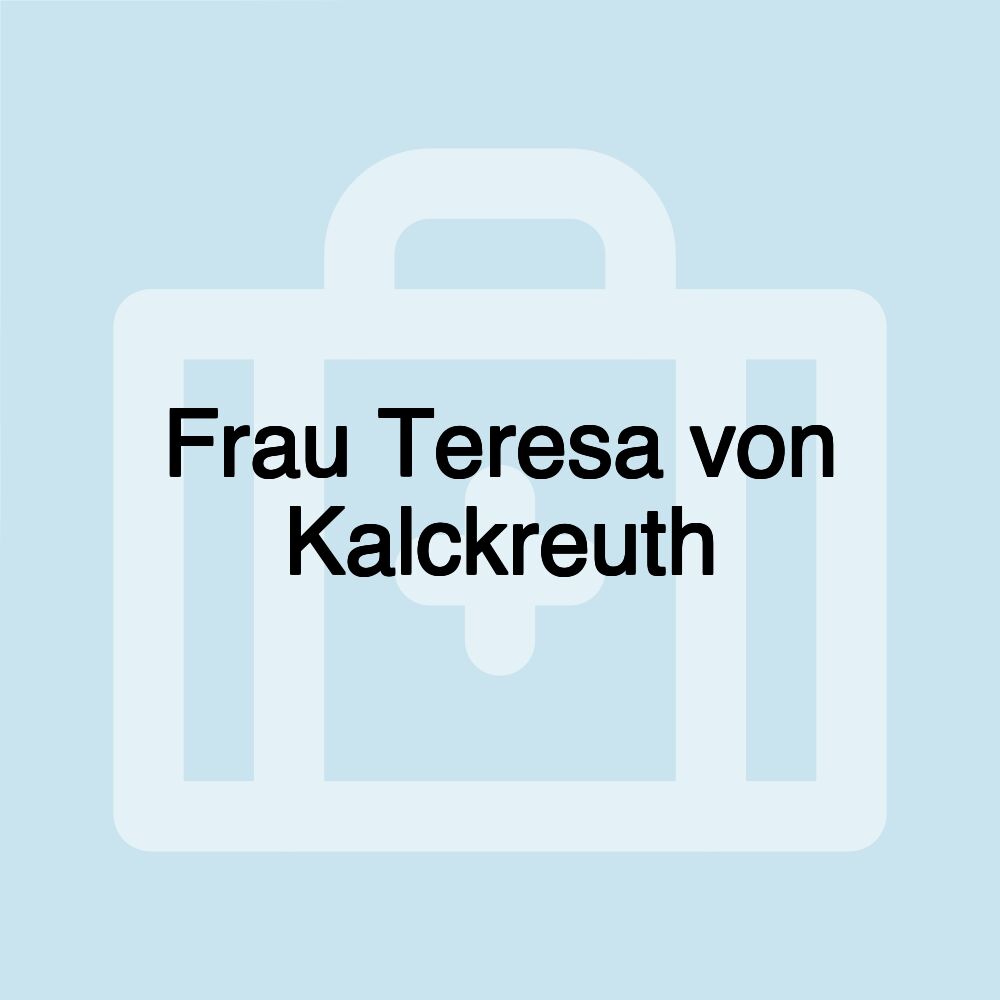 Frau Teresa von Kalckreuth Frau Teresa von Kalckreuth