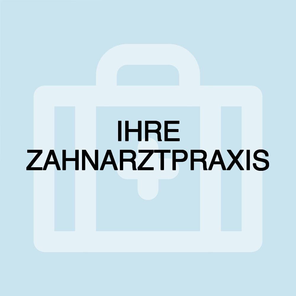 IHRE ZAHNARZTPRAXIS