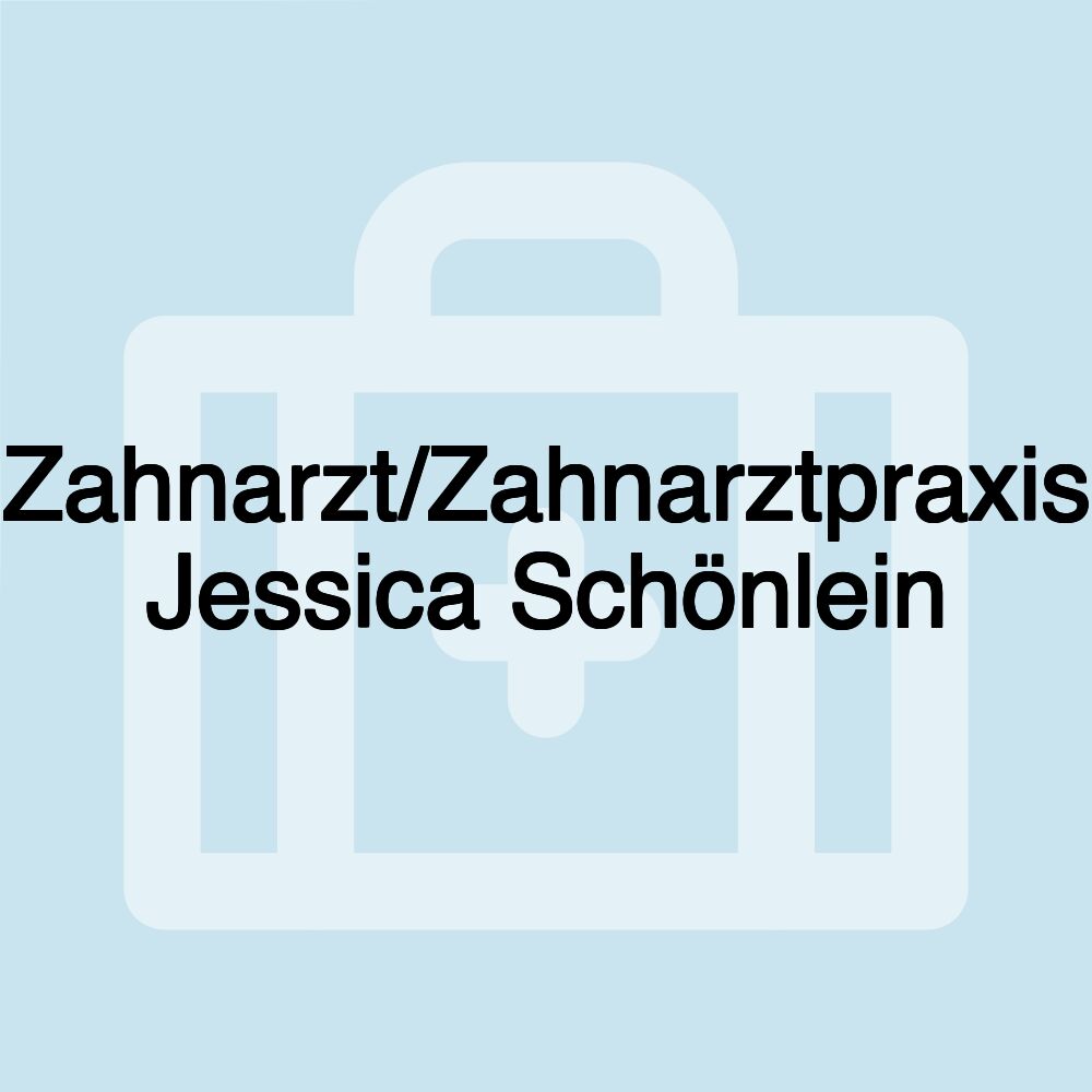 Zahnarzt/Zahnarztpraxis Jessica Schönlein Zahnarzt/Zahnarztpraxis Jessica Schönlein