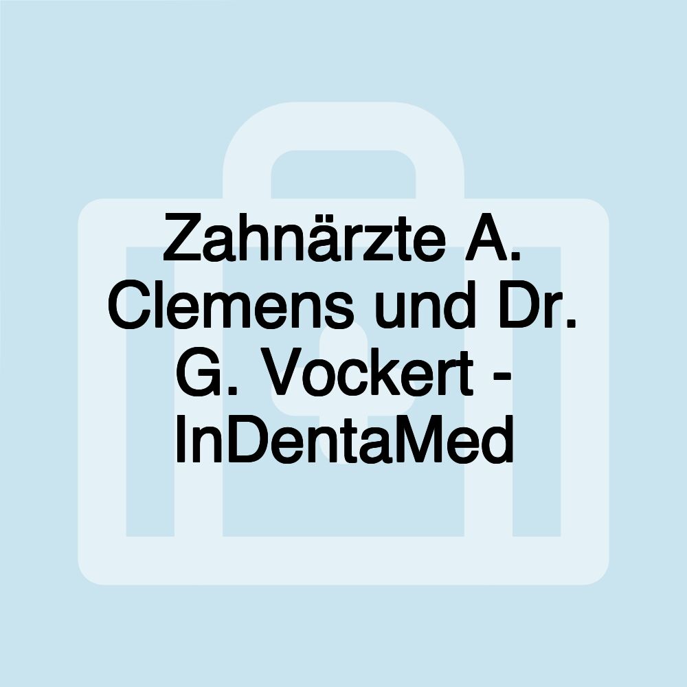 Zahnärzte A. Clemens und Dr. G. Vockert - InDentaMed Zahnärzte A. Clemens und Dr. G. Vockert - InDentaMed