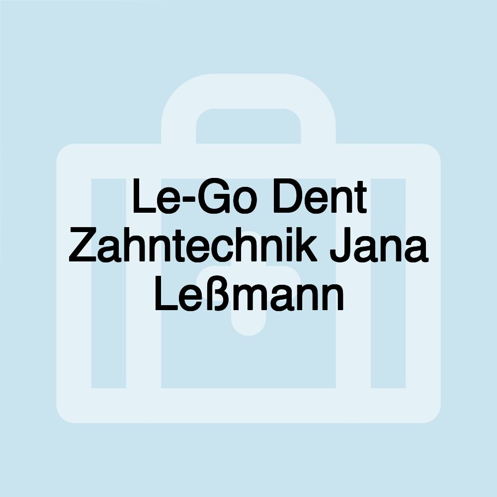 Le-Go Dent Zahntechnik Jana Leßmann Le-Go Dent Zahntechnik Jana Leßmann