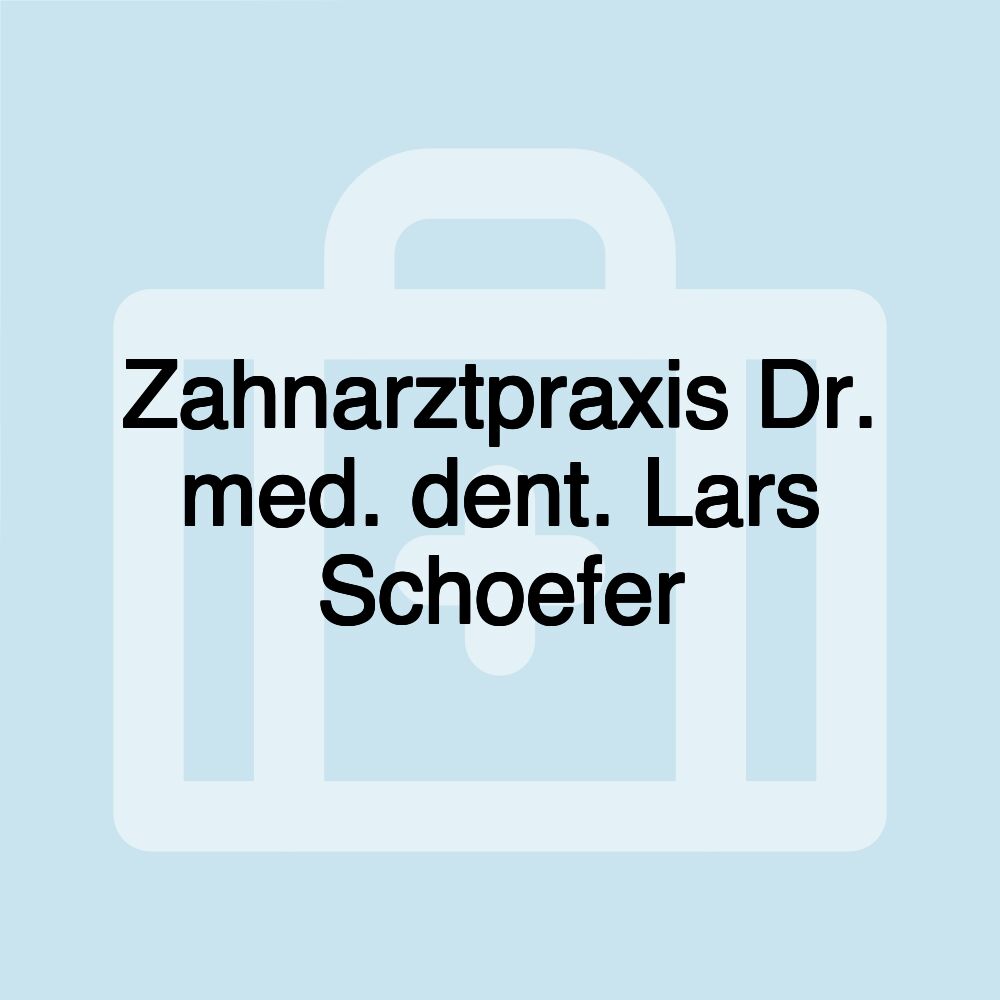 Zahnarztpraxis Dr. med. dent. Lars Schoefer Zahnarztpraxis Dr. med. dent. Lars Schoefer