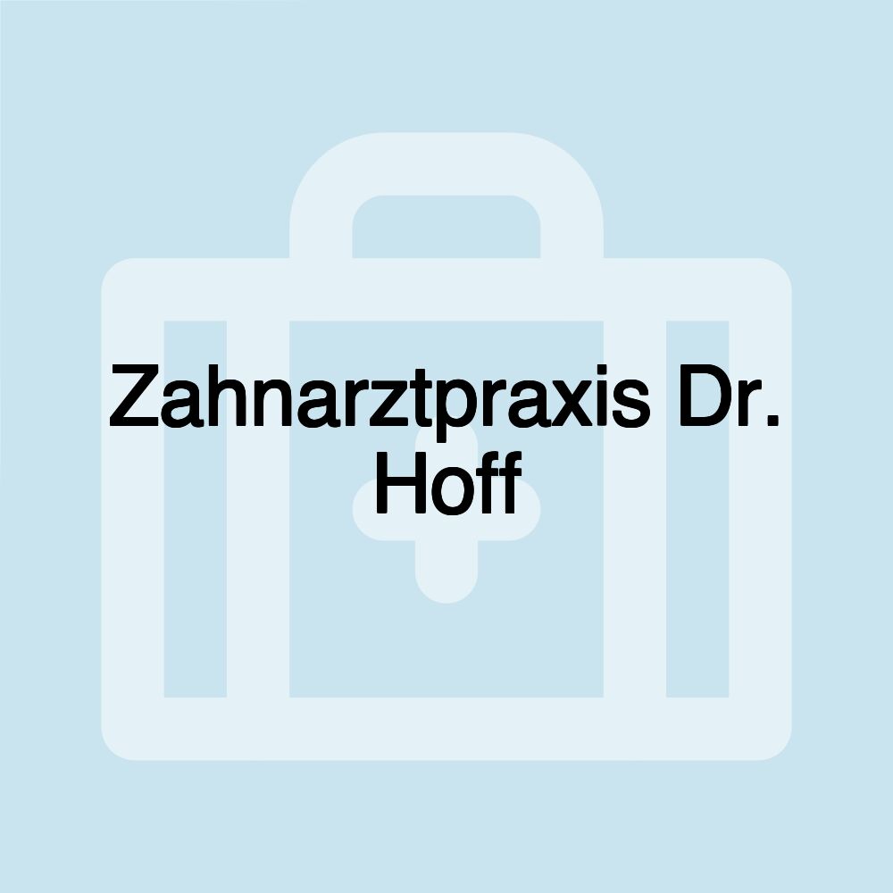 Zahnarztpraxis Dr. Hoff