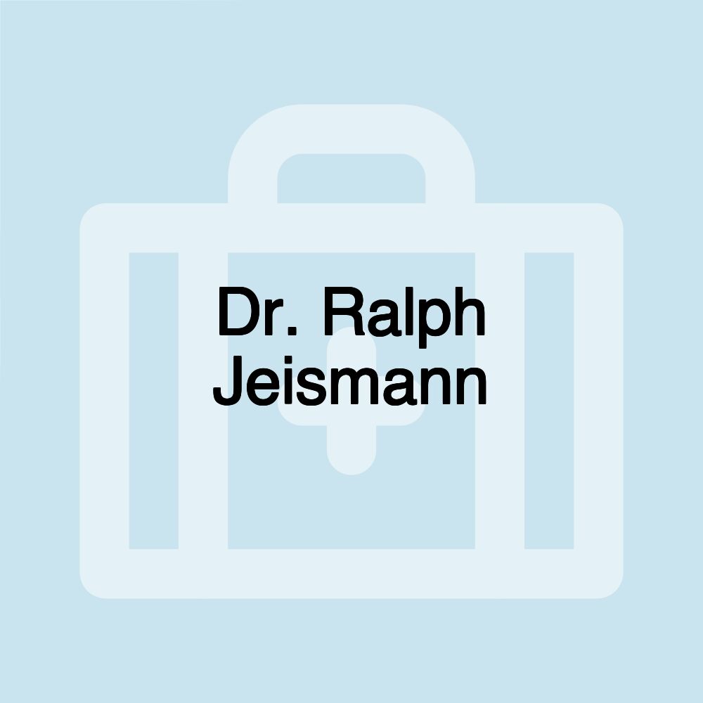 Dr. Ralph Jeismann Dr. Ralph Jeismann