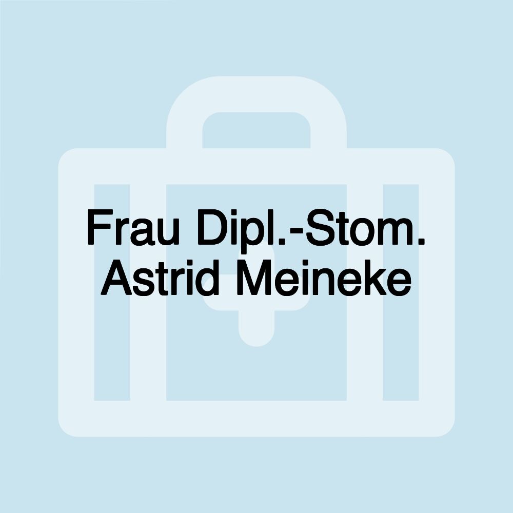 Frau Dipl.-Stom. Astrid Meineke