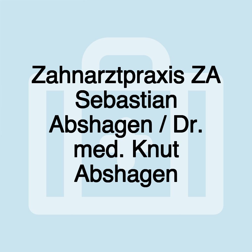 Zahnarztpraxis ZA Sebastian Abshagen / Dr. med. Knut Abshagen Zahnarztpraxis ZA Sebastian Abshagen / Dr. med. Knut Abshagen