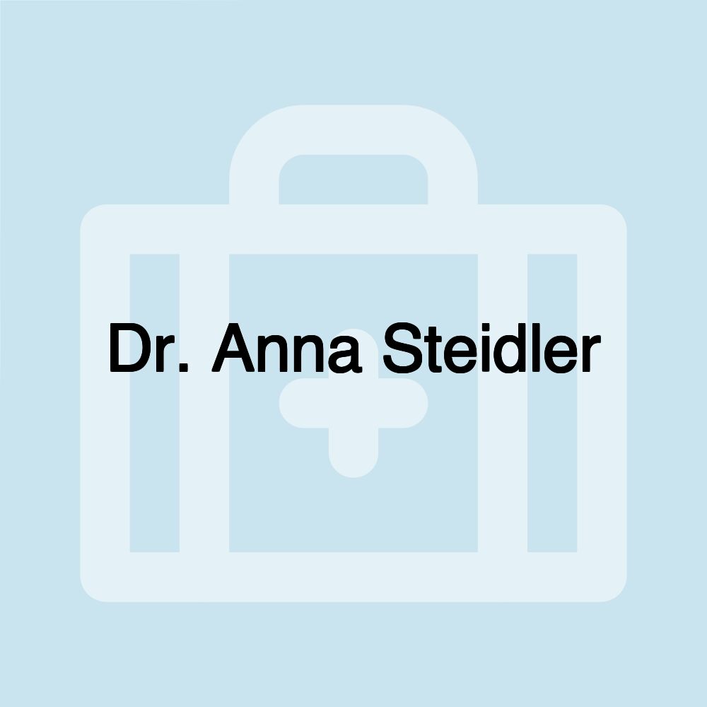 Dr. Anna Steidler Dr. Anna Steidler