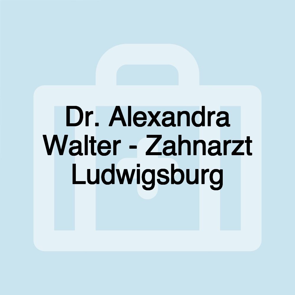 Dr. Alexandra Walter - Zahnarzt Ludwigsburg Dr. Alexandra Walter - Zahnarzt Ludwigsburg