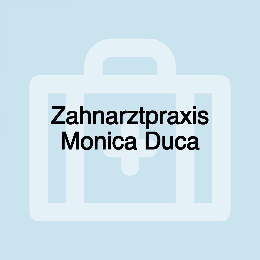 Zahnarztpraxis Monica Duca Zahnarztpraxis Monica Duca