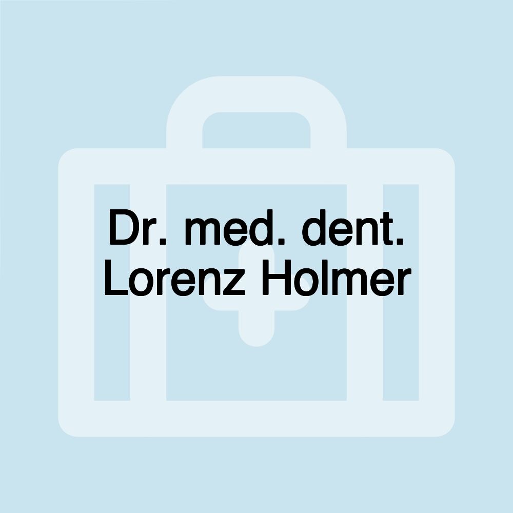 Dr. med. dent. Lorenz Holmer Dr. med. dent. Lorenz Holmer