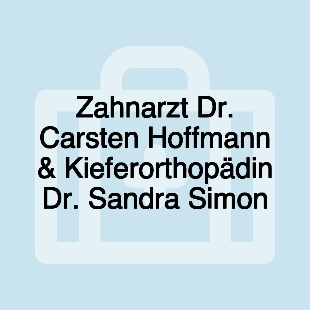 Zahnarzt Dr. Carsten Hoffmann & Kieferorthopädin Dr. Sandra Simon Zahnarzt Dr. Carsten Hoffmann & Kieferorthopädin Dr. Sandra Simon