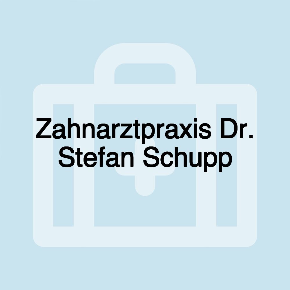 Zahnarztpraxis Dr. Stefan Schupp Zahnarztpraxis Dr. Stefan Schupp