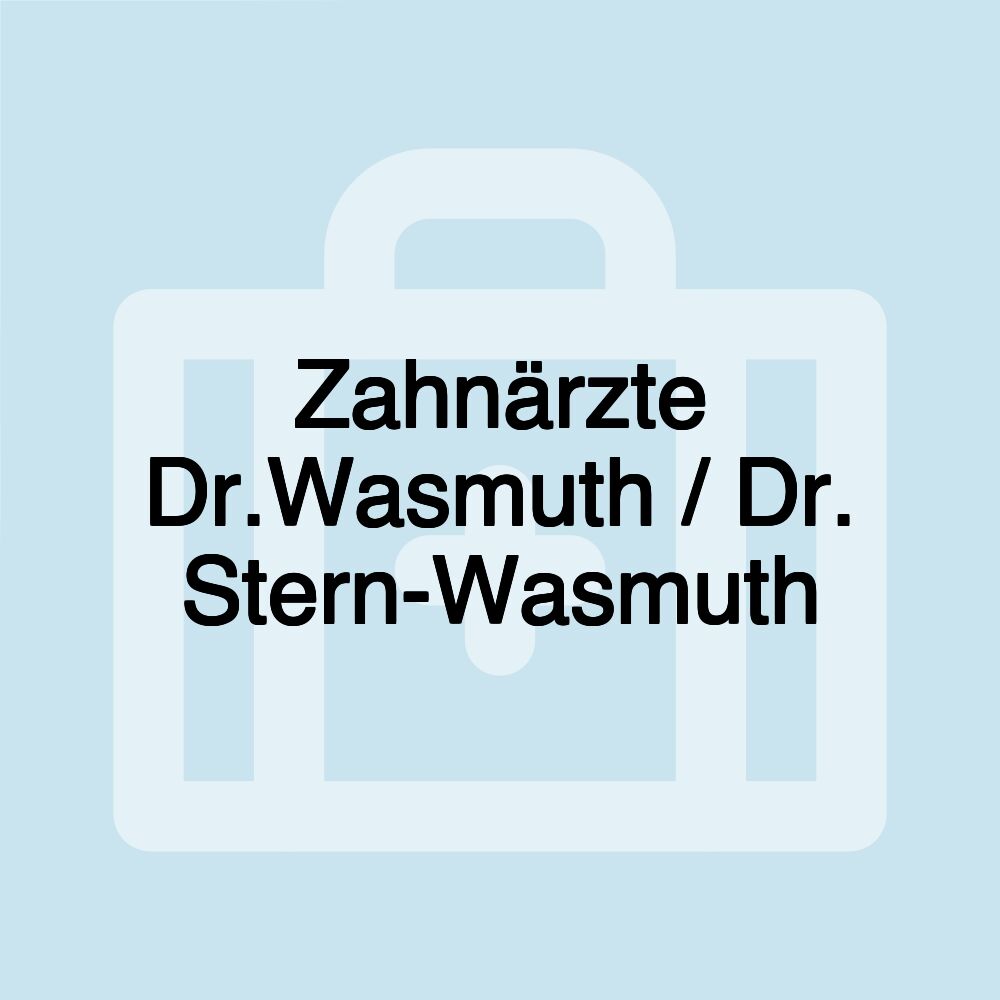 Zahnärzte Dr.Wasmuth / Dr. Stern-Wasmuth Zahnärzte Dr.Wasmuth / Dr. Stern-Wasmuth