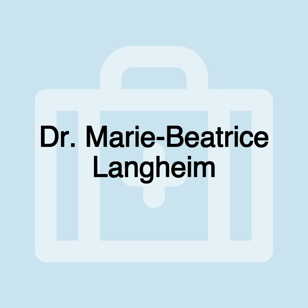Dr. Marie-Beatrice Langheim Dr. Marie-Beatrice Langheim