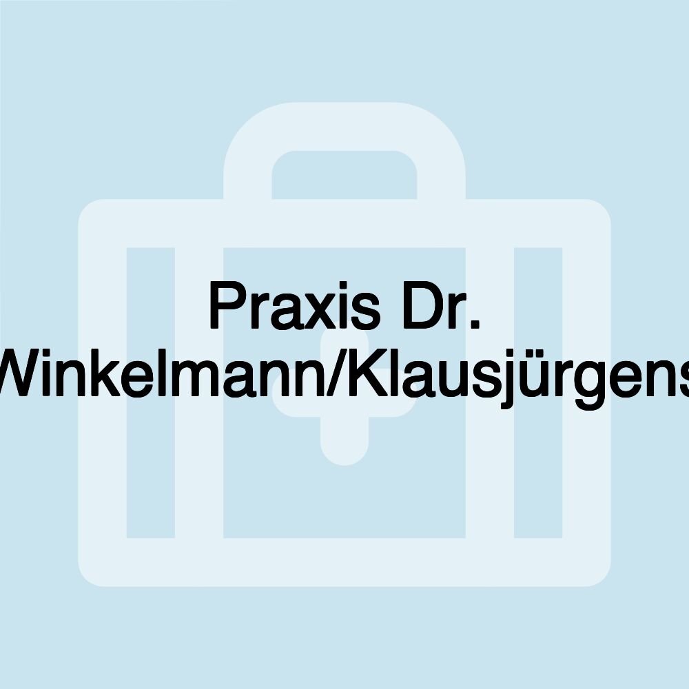 Praxis Dr. Winkelmann/Klausjürgens Praxis Dr. Winkelmann/Klausjürgens