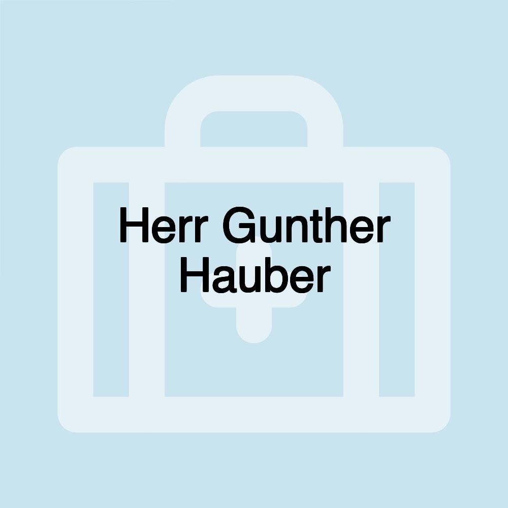 Herr Gunther Hauber Herr Gunther Hauber