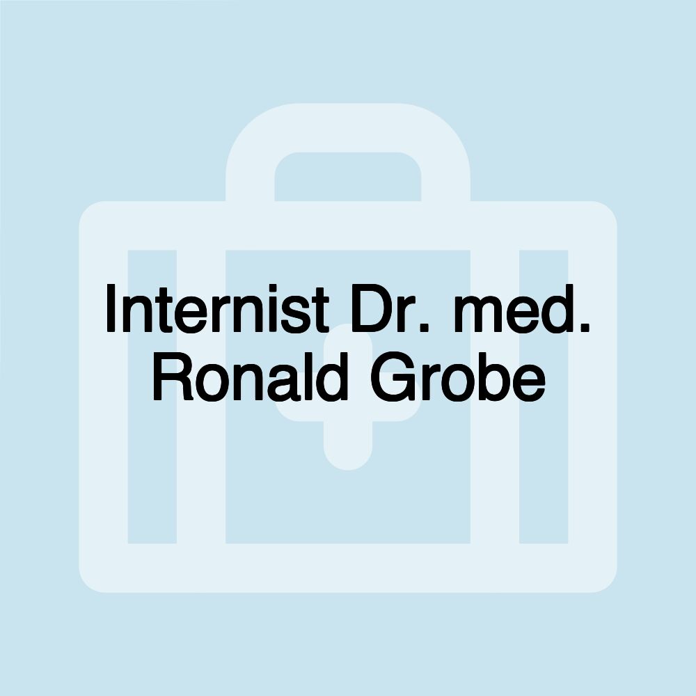 Internist Dr. med. Ronald Grobe Internist Dr. med. Ronald Grobe