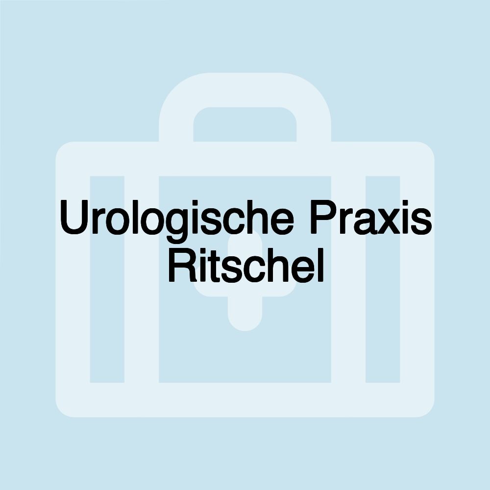 Urologische Praxis Ritschel Urologische Praxis Ritschel
