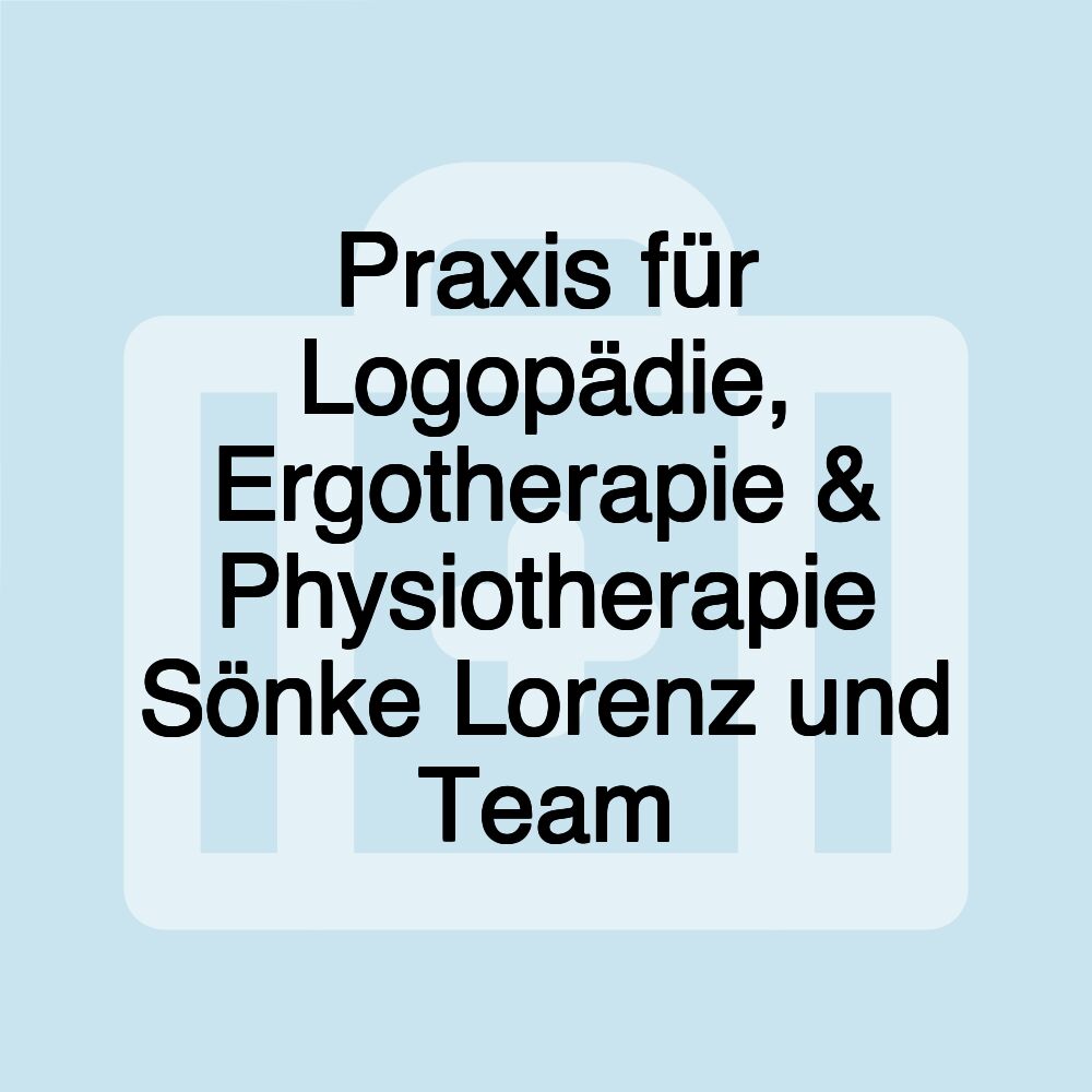 Praxis für Logopädie, Ergotherapie & Physiotherapie Sönke Lorenz und Team Praxis für Logopädie, Ergotherapie & Physiotherapie Sönke Lorenz und Team