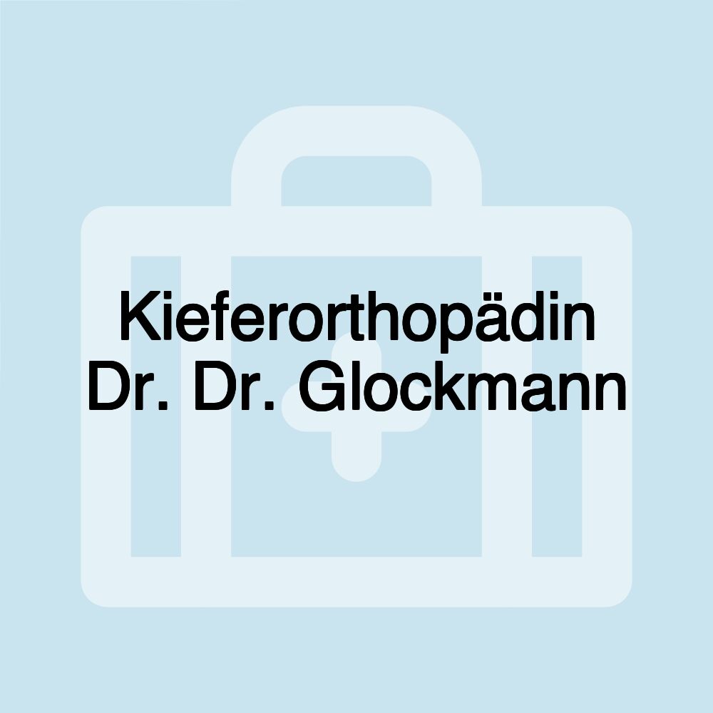 Kieferorthopädin Dr. Dr. Glockmann Kieferorthopädin Dr. Dr. Glockmann