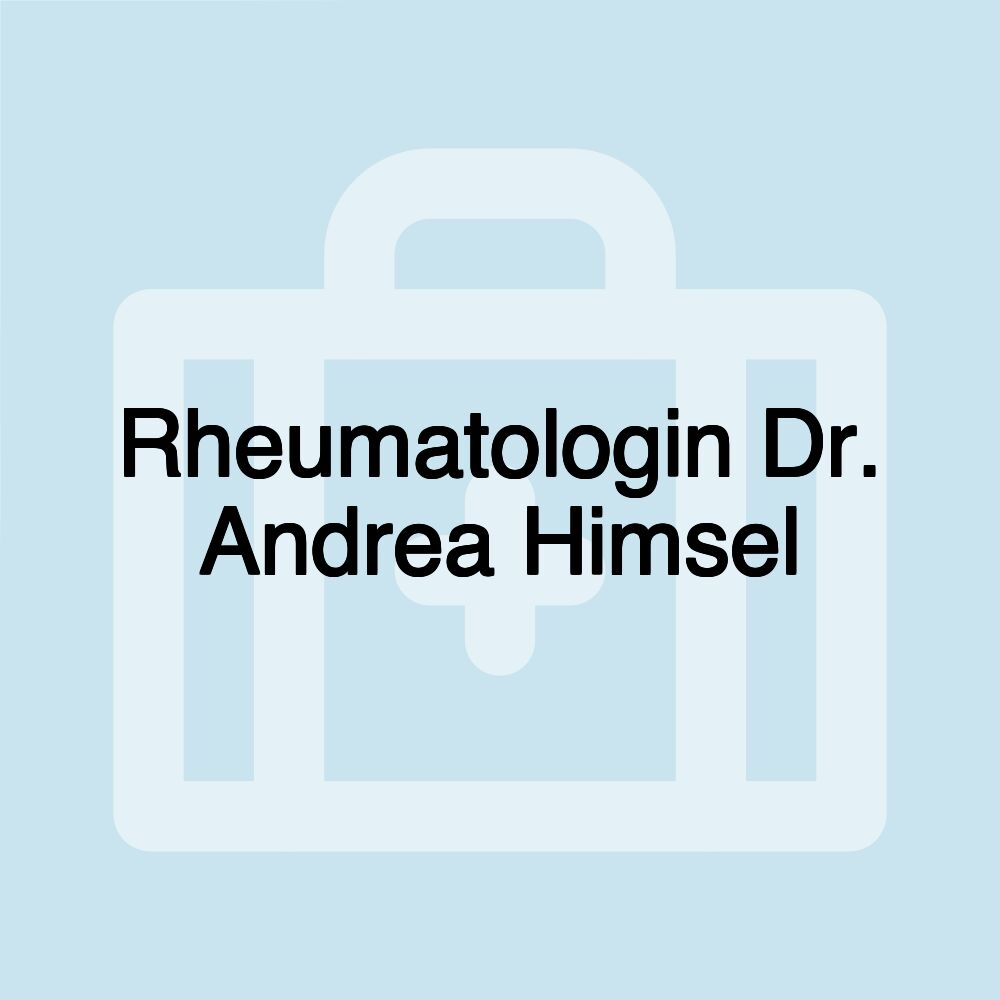 Rheumatologin Dr. Andrea Himsel Rheumatologin Dr. Andrea Himsel