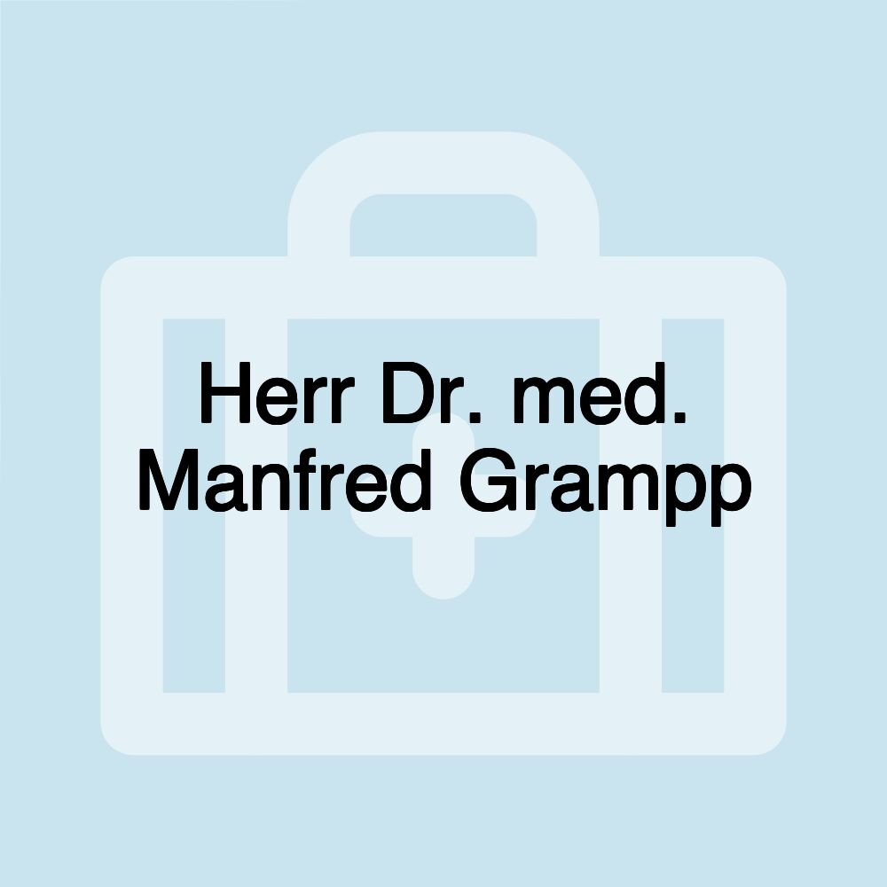 Herr Dr. med. Manfred Grampp Herr Dr. med. Manfred Grampp
